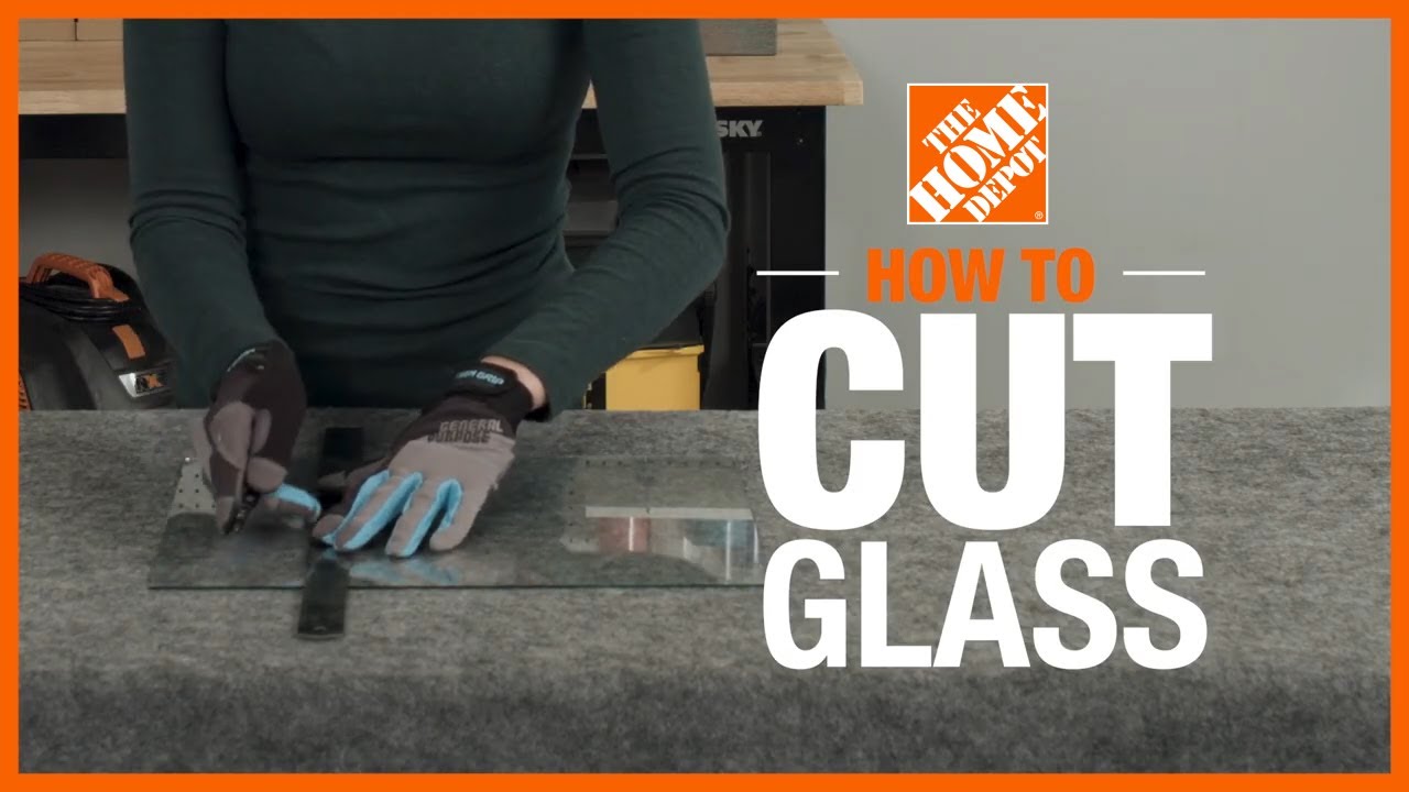 How to Cut Glass - The Home Depot
