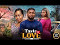 TASTE OF LOVE (MAURICE SAM, UCHE MONTANA, PEARL WATT )Latest Nigerian Movie 2026