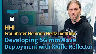 HHI | Fraunhofer Heinrich Hertz Institute | Developing 5G mmWave Deployment with XRifle Reflector