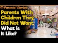 What Is It Like to Have Children You Don’t Want? | Parents' Stories #14