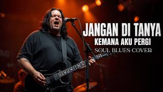 Don't Ask Where I'm Going — Broery Marantika Version • ROK Blues Cover