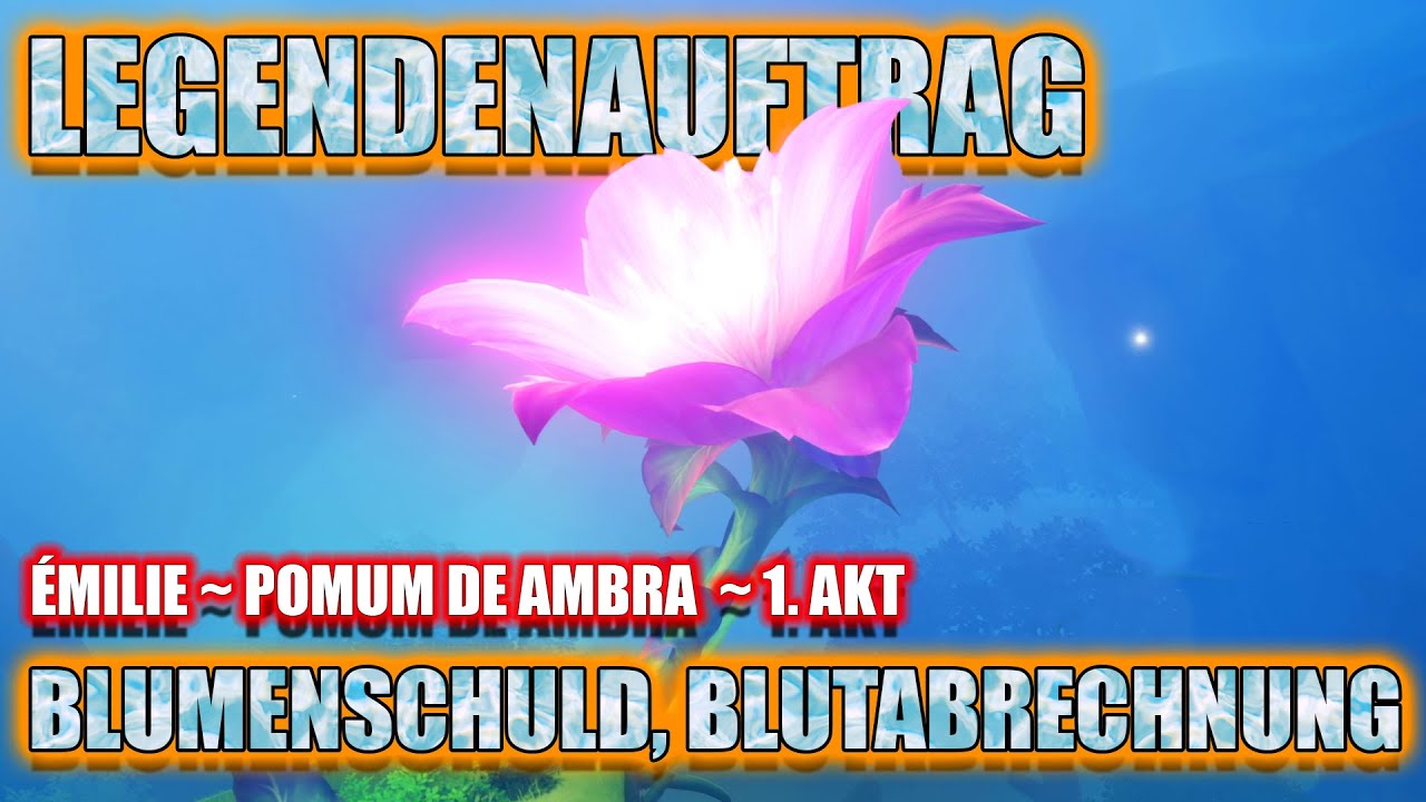 Blumenschuld, Blutabrechung ~ Émilie ~ Legendenquest ~ Pomum de Ambra ~ 1. Akt ~ Genshin Impact