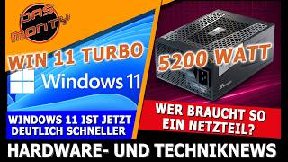 Windows 11 bekommt Turbo  | Wer braucht ein 5200Watt Netzteil? | Beste Grafikkarte unter 300 Euro
