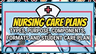 NURSING CARE PLANS  (NCP) ULITMATE GUIDE: TYPES, PURPOSE, COMPONENTS, FORMATS AND STUDENT CARE PLAN screenshot 3