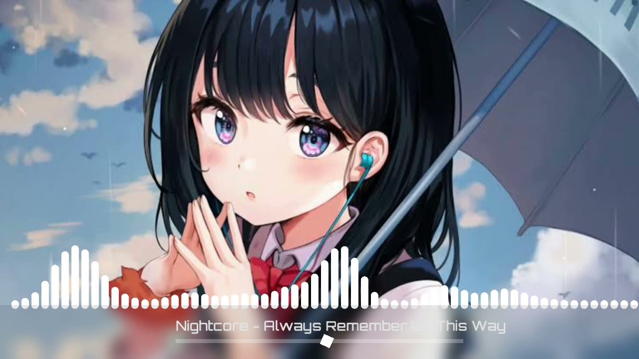 Nightcore - Always Remember Us This Way