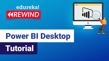 Power BI Desktop |  Power BI Desktop Tutorial For Beginners | Edureka | Power BI Rewind - 5