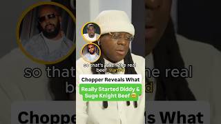 Chopper Reveals What Really Started Diddy And Suge Knight Beef 🤯