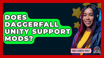 Does Daggerfall Unity Support Mods? - Video Gamers Vault
