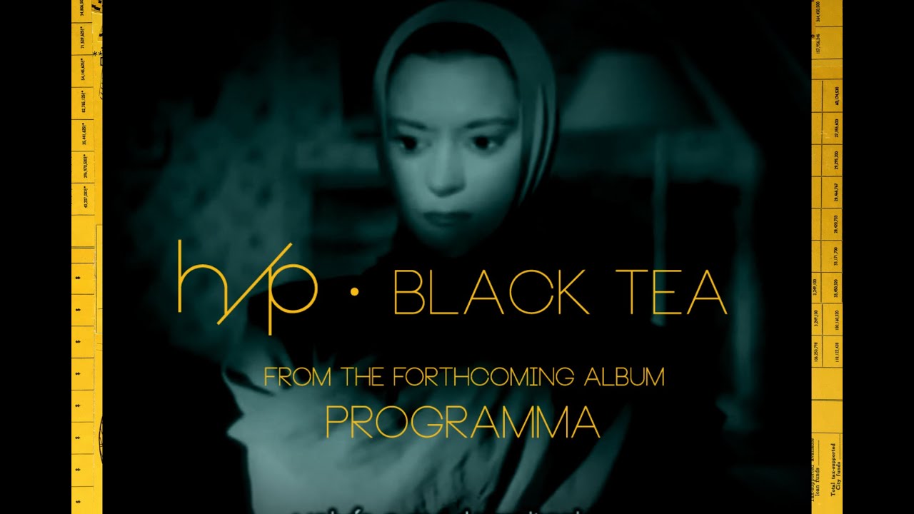 Watch h/p - Black Tea on YouTube Watch h/p - Black Tea on YouTube