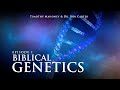 Biblical genetics with dr rob carter episode 1 of 4
