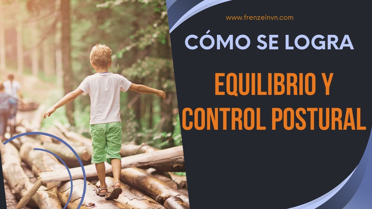 ¿Cómo se logra el EQUILIBRIO y el CONTROL POSTURAL?🤸