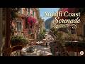 Amalfi Coast Serenade ~ Italian Seaside Music for Relaxation &amp; Dining