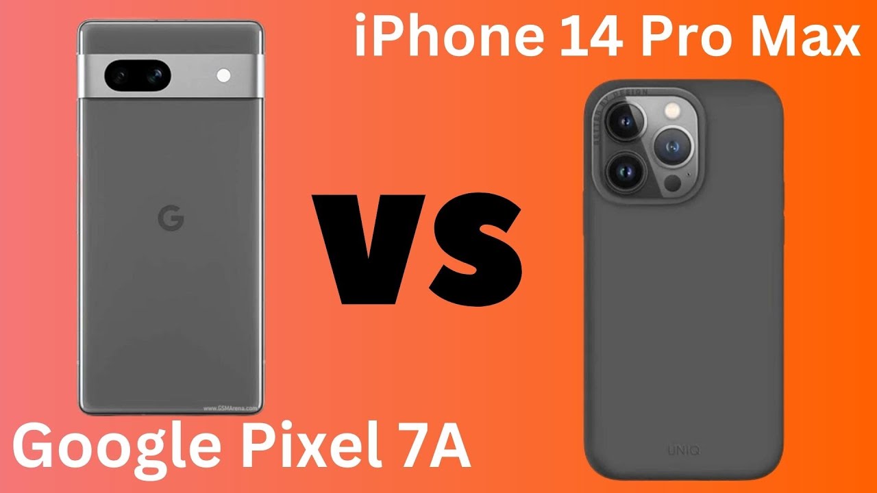Google Pixel 7a Vs Apple iPhone 14 Pro Max : The Key Differences - YouTube