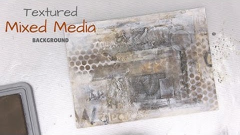 How to Create a Textured Mixed Media Background