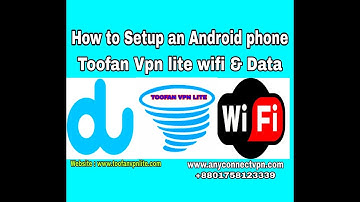 How to Setup an Android phone for  Toofan Vpn lite. Wifi & data