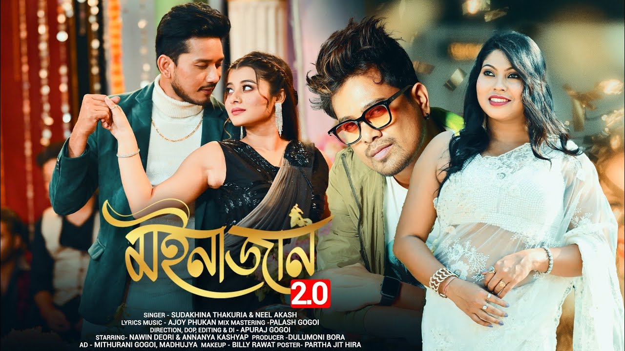 Moinajaan 20  Neel Akash  Sudakhina  Annanyya Kashyap  Nawin  Apuraj Gogoi  Assamese Song