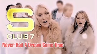[4K] S Club 7 - Never Had A Dream Come True (Music Video)
