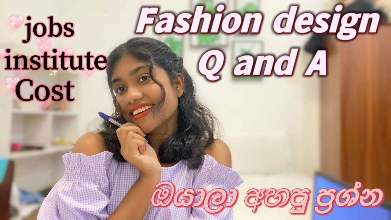 Fashion desing Q and A😍🇱🇰|| අහපු ඔක්කොම දෙවල් වලට answers 😁🌸♥️