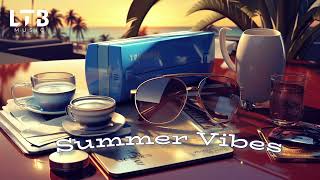 Summer Vibes Mix - LTB Music 2023