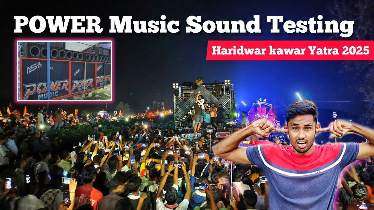 পাওয়ারের ভয়ঙ্কর সাউন্ড টেস্টিং হরিদ্দারে💪1st Testing Kawar Yatra 2025