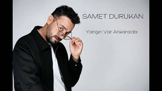 Samet Durukan Yangin Var Ankarada