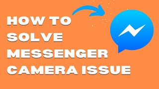 How To Fix Facebook Messenger Video Camera Issue
