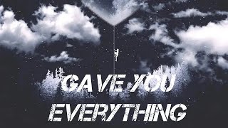 Gave You Everything/ izzyfrmdtraq