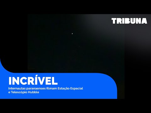 Paranaenses gravam Estação Espacial e Telescópio Hubble passando pelo céu do estado