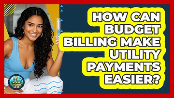 How Can Budget Billing Make Utility Payments Easier? - Your Utilities Hub