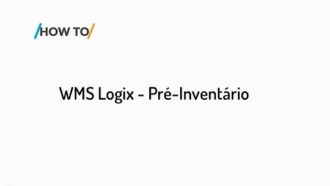 How To | Pré-inventário | #TOTVS_Logística_WMS #Linha_Logix