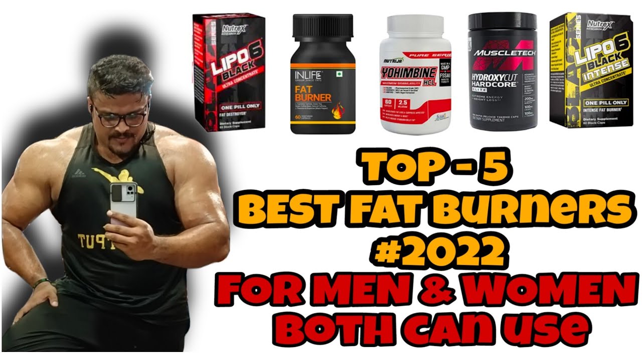 TOP5 FAT BURNERS 2022 MEN & WOMEN BOTH CAN USE IT BEST FAT LOSS