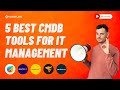 🔥Top 5 CMDB Solutions for Efficient IT Management