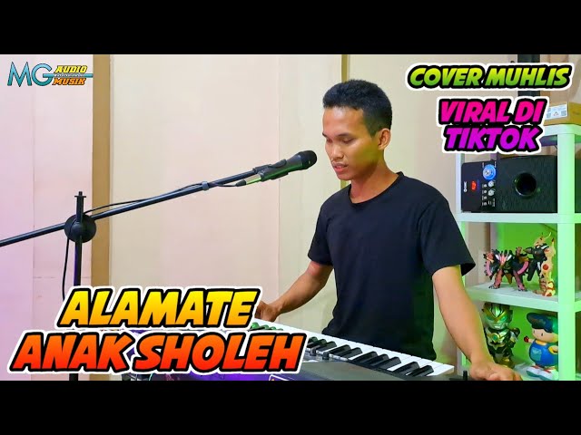 ALAMATE ANAK SHOLEH VIRAL DI TIKTOK | DANGDUT | COVER MUHLIS class=