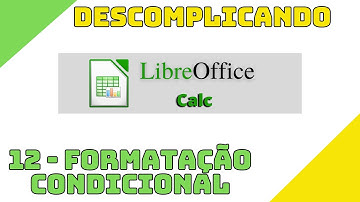 Libreoffice CALC - Formatação condicional