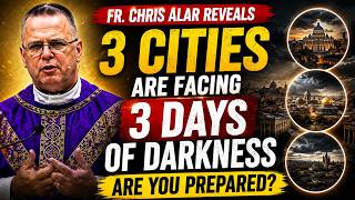 ⚠️ Fr. Chris Alar Explains the 3 Cities Associated With the 3 Days of Darkness