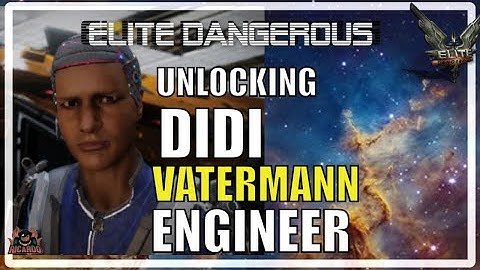 Elite Dangerous Engineer Unlocking Didi Vatermann