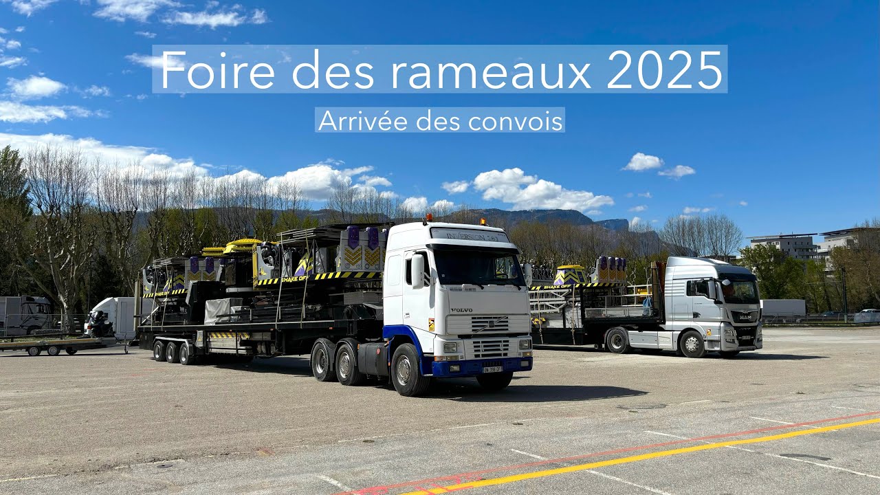 Foire des rameaux Grenoble 2025 : Arrivée des convois forains (Partie 2)