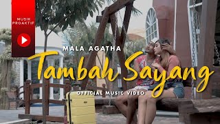 Mala Agatha - Tambah Sayang