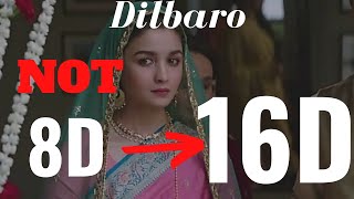 Dilbaro (16D Audio) | 8D Audio| Raazi | Alia Bhatt | Baba Main Teri Malika | Mud Ke Na Dekho screenshot 4