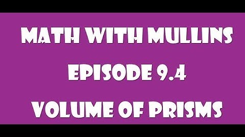 9.4 Volume of Prisms