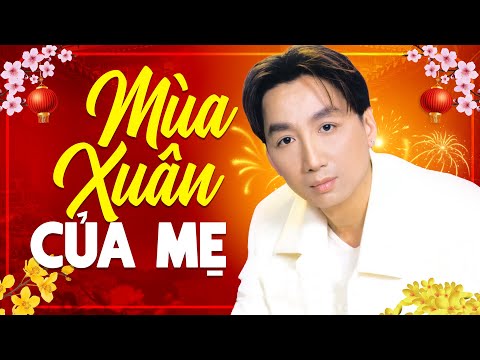 Liên Khúc MÙA XUÂN CỦA MẸ - Nhạc Xuân Hải Ngoại TRƯỜNG VŨ, DUY KHÁNH, HƯƠNG LAN Không Quảng Cáo