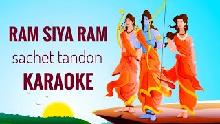 Video thumbnail of "Ram Siya Ram Karaoke | Sachet Tandon | With Lyrics"