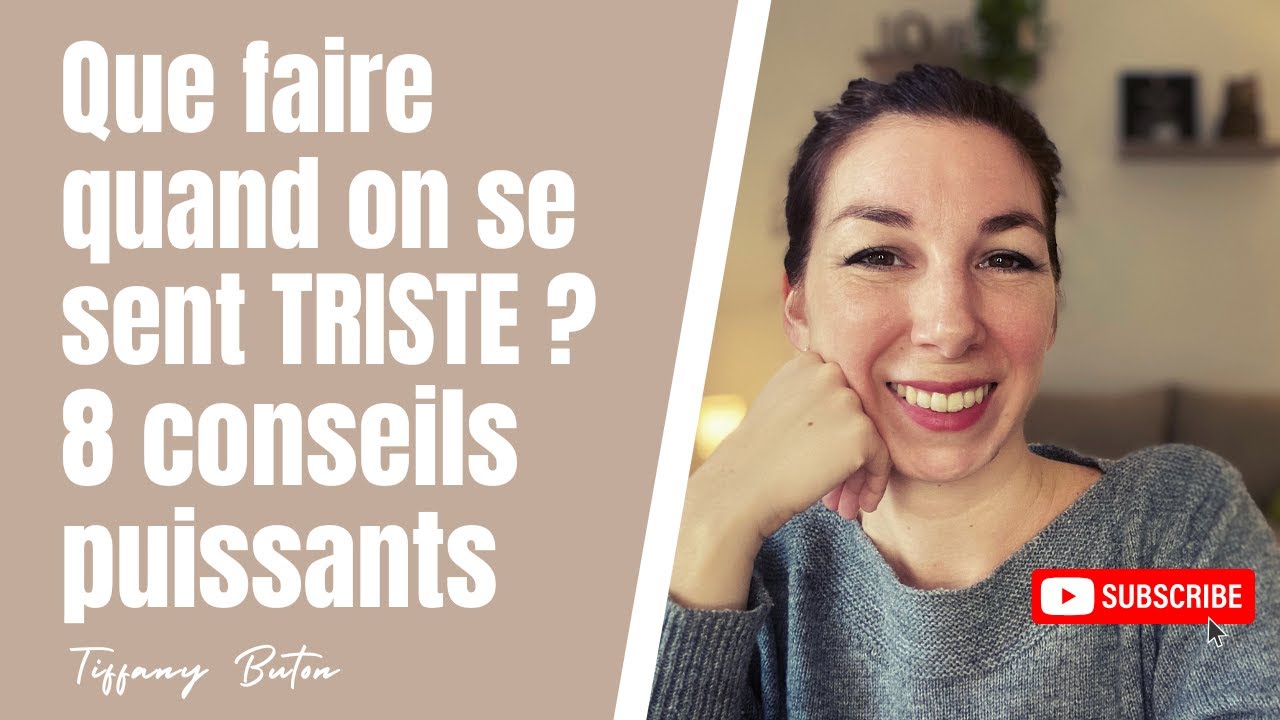 ✨Que faire quand on se sent triste ? 8 conseils puissants