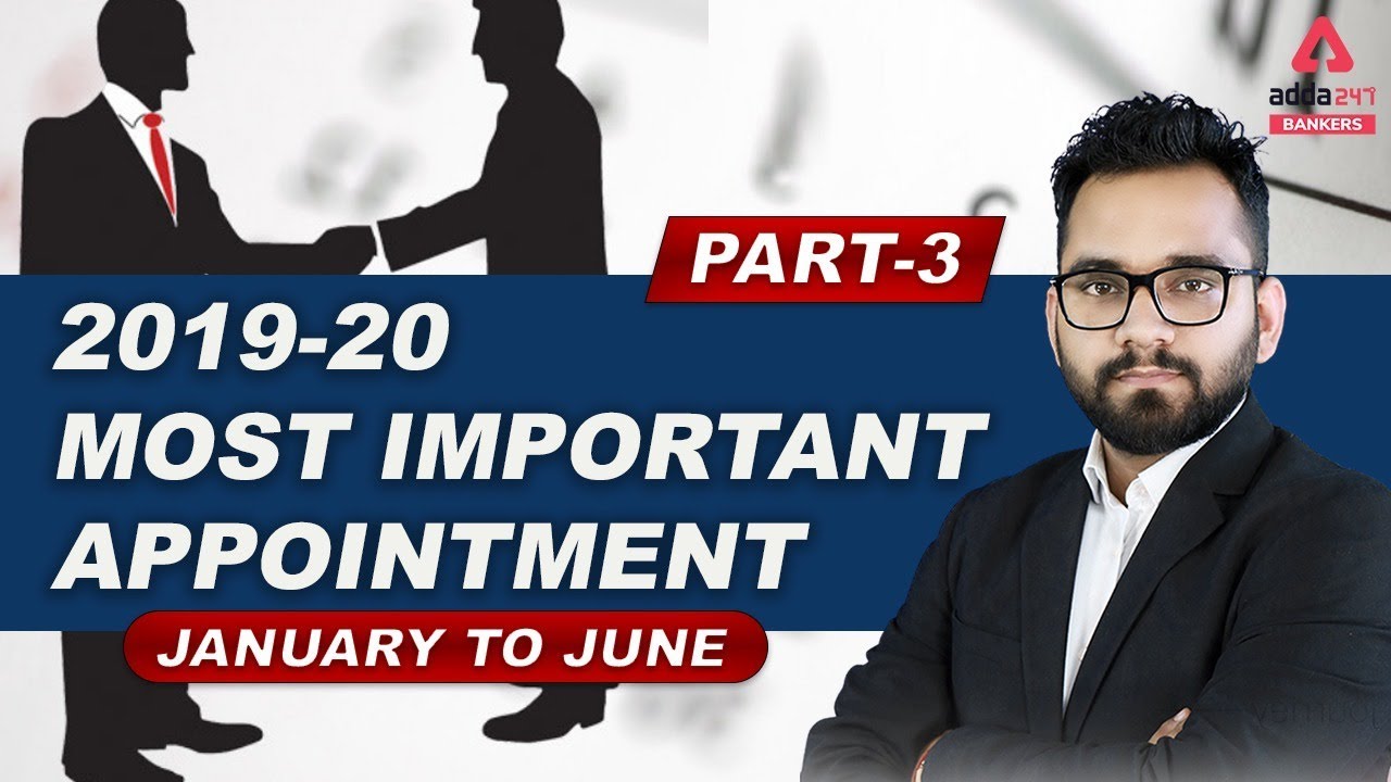 Most Important Appointment 2019-20 (January to June) (Part-3) | Static Current Affairs Adda247