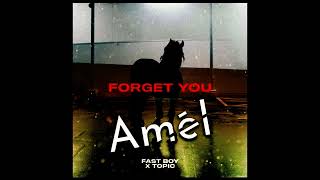 Fast Boy  Topic  Forget You amel Remix
