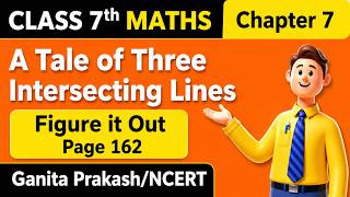 Class 7 Maths | Chapter 7 | Figure it Out | Page 161 | Tale of Three Inter. Lines | Ganita Prakash 1