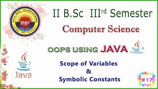 17. II B.Sc 3rd Sem - Computers - OOPS using JAVA - Scope of Variables & Symbolic Constants