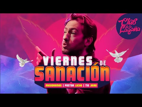 Viernes de SANACIÓN | MusiDramas | El Club de la Lagaña