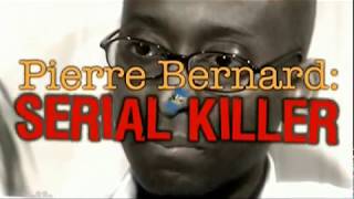 Pierre Bernard: Serial Killer - 3\/13\/2007