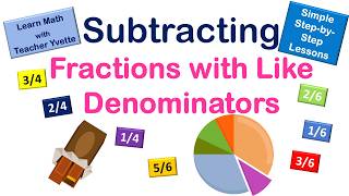 Subtracting Fractions with Like Denominators | Learn Fractions with Teacher Yvette